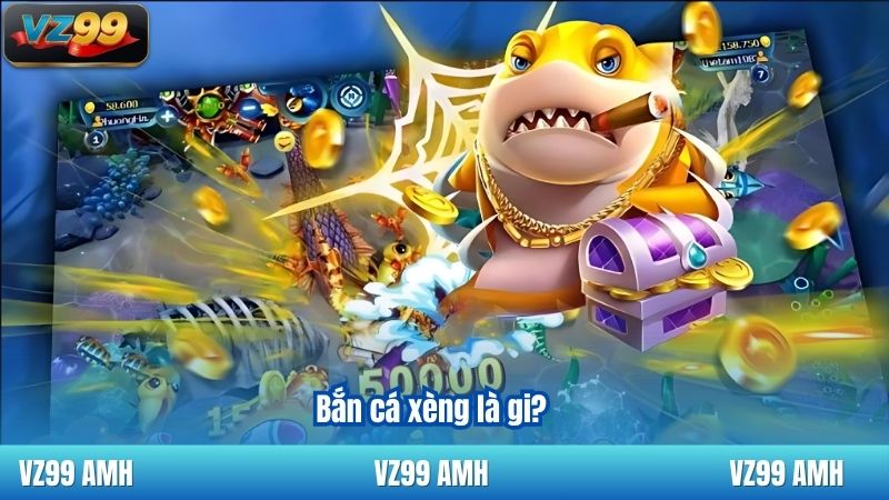 Bắn Cá Xèng - Chia Sẻ Chiến Thuật Chơi Đỉnh Cao Dễ Áp Dụng 7 Bắn cá xèng là gi?