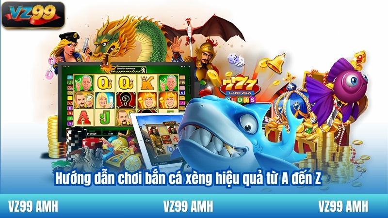Bắn Cá Xèng - Chia Sẻ Chiến Thuật Chơi Đỉnh Cao Dễ Áp Dụng 8 Hướng dẫn chơi bắn cá xèng hiệu quả từ A đến Z