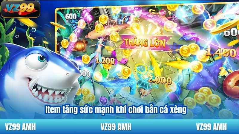 Bắn Cá Xèng - Chia Sẻ Chiến Thuật Chơi Đỉnh Cao Dễ Áp Dụng 9 Item tăng sức mạnh khí chơi bắn cá xèng