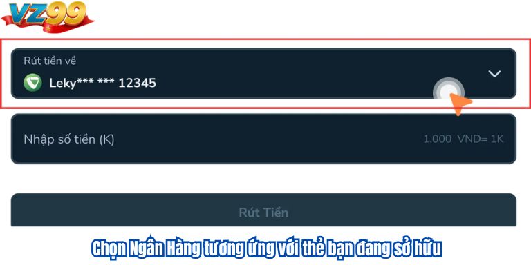 Chọn Ngân Hàng tương ứng với thẻ bạn đang sở hữu.